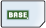 Base